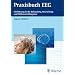Praxisbuch EEG: Einf�hrung in die Befundung, Beurteilung und Differenzialdiagnose