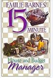 Emilie Barnes 15 Minute House and Budget Manager: Emilie s Creative Home Organizer/the 15 Minute Money Manager