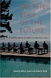 On The Edge Of The Future: Esalen And The Evolution Of American Culture (Religion in North America)