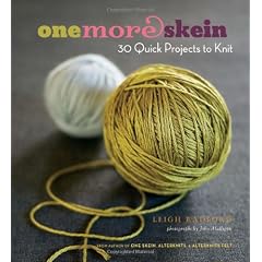 One More Skein: 30 Quick Projects to Knit