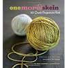 One More Skein: 30 Quick Projects to Knit