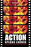 Action Speaks Louder: Violence, Spectacle, and the American Action Movie