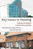 Key Issues in Housing: Politics and Markets in 21st Century Britain