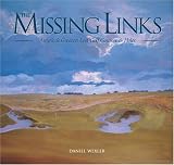 The Missing Links: America's Greatest Lost Golf Courses & Holes