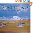 The Missing Links: America's Greatest Lost Golf Courses and Holes by Daniel Wexler
