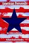American Perversity: Sex, Politics and Religion American Perversity: Sex, Politics and Religion