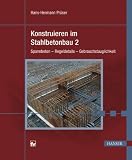 Konstruieren im Stahlbetonbau: Spannbeton - Regeldetails - Gebrauchstauglichkeit