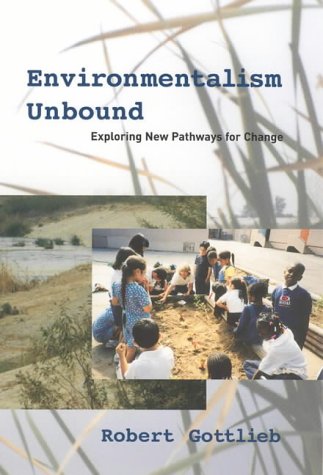 Environmentalism Unbound: Exploring New Pathways for Change (Urban and Industrial Environments Series)