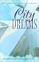 City Dreams: Beneath Heaven's Curtain/A World of Difference/In the Heart of the Storm/The Arrow of God (Inspirational Romance Collection)