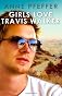 Girls Love Travis Walker