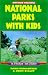 National Parks With Kids (Open Road's Best National Parks with Kids)