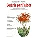 Gu�rir par l'alo�s