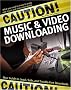 Caution! Music & Video Downloading: Your Guide to Legal, Safe, and Trouble-Free Downloads Caution! Music & Video Downloading: Your Guide to Legal, Safe, and Trouble-Free Downloads