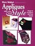 Appliques With Style: Designs & Techniques with Fresh Attitude