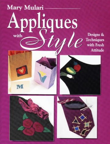 Appliques With Style: Designs & Techniques with Fresh Attitude