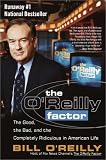 The OReilly Factor: The Good, the Bad, and the Completely Ridiculous in American Life