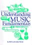 Understanding Music Fundamentals (2nd Edition)