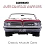 Car and Driver's American Road Warriors: Classic Muscle Cars