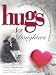 Hugs for Daughters: Stories, Sayings, and Scriptures to Encourage and Inspire (Hugs Series)