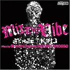 Mix the Vibe; Street King mixed by Shinichi Osawa [Mondo Grosso] by  Mondo Grosso 