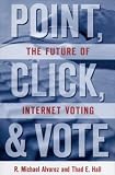 View Book 'Point, Click and Vote: The Future of Internet Voting'