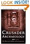 Crusader Archaeology: The...