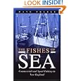 The Fishes of the Sea: Commercial and Sport Fishing in New England by Dave Preble