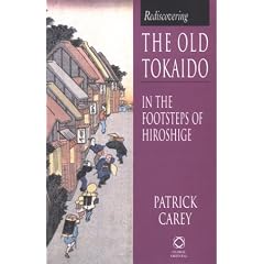 Rediscovering the Old Tokaido: In the Footsteps of Hiroshige