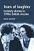 Search : Tears of Laughter: Comedy-Drama in 1990s British Cinema