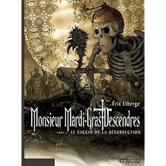 Monsieur Mardi-gras Descendres, tome 4 : Le Vaccin de la r�surrection