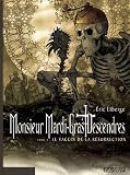 Monsieur Mardi-gras Descendres, tome 4 : Le Vaccin de la r�surrection