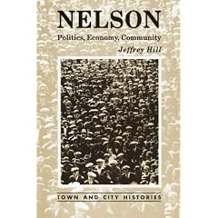 Nelson: Politics, Economy, Community (Town & City Histories)