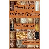 Healthy Whole Grains for Dinner