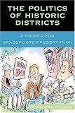 The Politics of Historic Districts: A Primer for Grassroots Preservation
