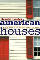 American Houses: A Field Guide to the Architecture of the Home