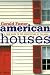 American Houses: A Field Guide to the Architecture of the Home