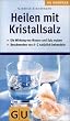 Heilen mit Kristallsalz. GU Gesundheits-Kompasse