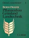 Der Landwirt, in 3 Bdn., Bd.1, Pflanzenbau, Grünland, Landtechnik
