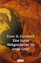 Eine kurze Weltgeschichte f&uuml;r junge Leser