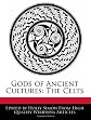 Gods of Ancient Cultures: The Celts