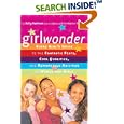 Girlwonder: Every Girl's Guide to the Fantastic Feats, Cool Qualities, and Remarkable Abilities of Women and Girls... by  Holly Hartman and Information Please