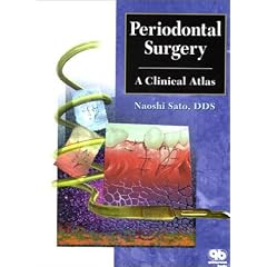 Periodontal Surgery: A Clinical Atlas by Naoshi Sato