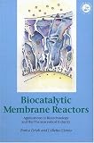 Biocatalytic Membrane Reactors: Applications In Biotechnology And The Pharmaceutical Industry
