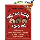 Buy One, Two, Three... Echo Me: Ready to Use Songs, Games, and Activities to Help Children... made by Loretta Mitchell now!