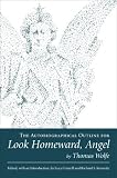 The Autobiographical Outline for Look Homeward, Angel (Southern Literary Studies)