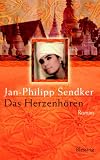 Das Herzenh&ouml;ren - Jan-Philipp Sendker