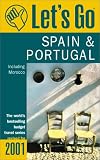 Let's Go 2001: Spain & Portugal Incl Morocco: The World's Bestselling Budget Travel Series