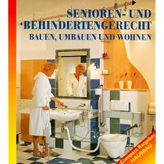 Senioren- und behindertengerecht bauen, umbauen und wohnen