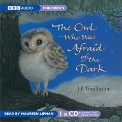 The Owl Who Was Afraid of the Dark: Complete & Unabridged (Cover to Cover)