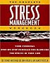 The Complete Stress Management Workbook: Your Personal Step-By-Step Program for Handling the Stress in Your Life